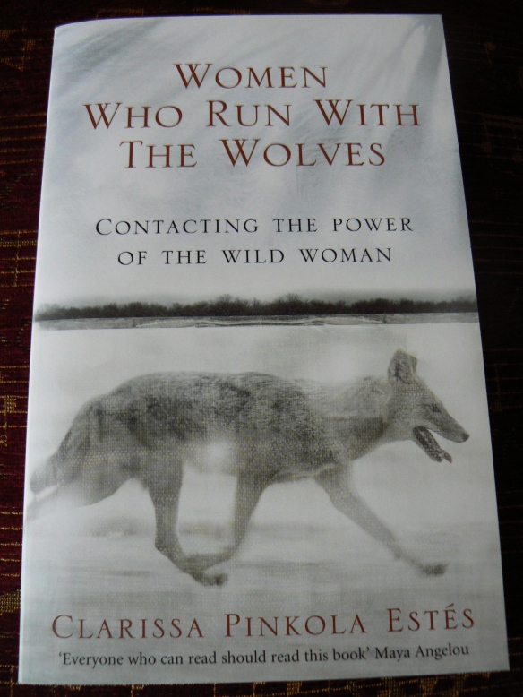 Women Who Run with the Wolves by Clarissa Pinkola Estes, published by Rider (Random House Group)